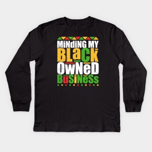 Minding My Black Owned Business bold is me Kids Long Sleeve T-Shirt